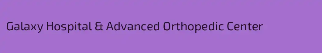 Galaxy Hospital & Advanced Orthopedic Center 